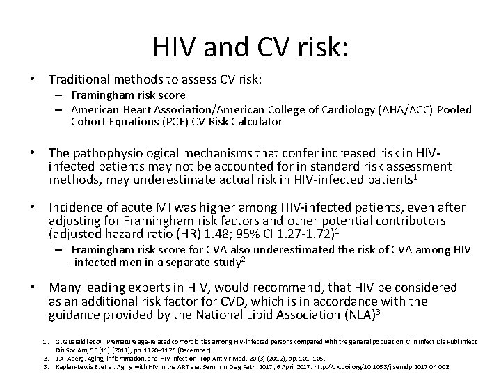HIV and CV risk: • Traditional methods to assess CV risk: – Framingham risk