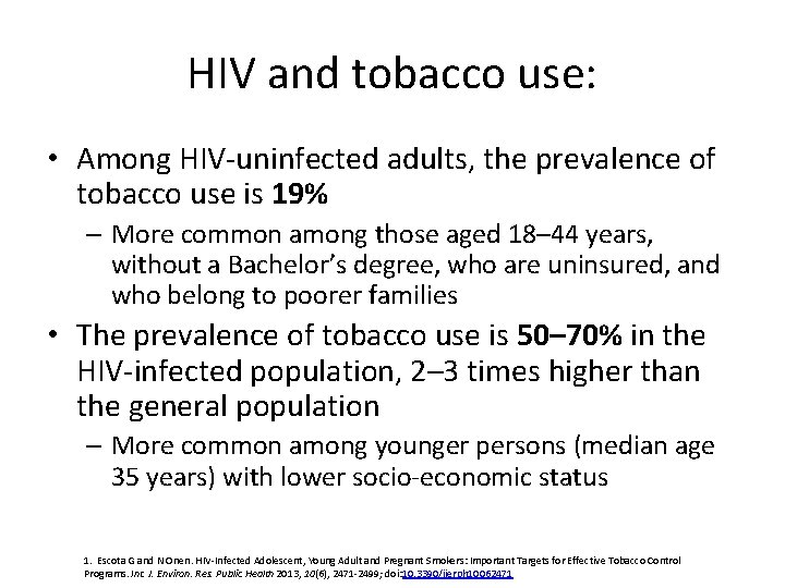 HIV and tobacco use: • Among HIV-uninfected adults, the prevalence of tobacco use is
