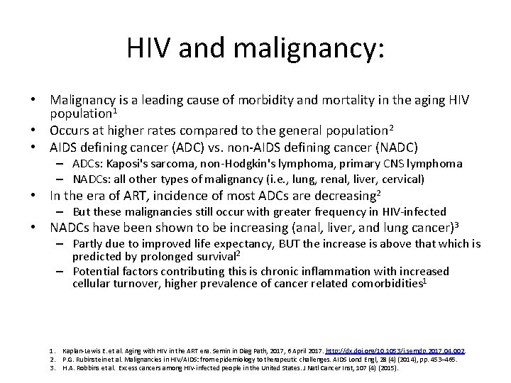 HIV and malignancy: • Malignancy is a leading cause of morbidity and mortality in
