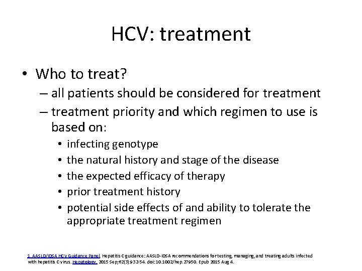 HCV: treatment • Who to treat? – all patients should be considered for treatment