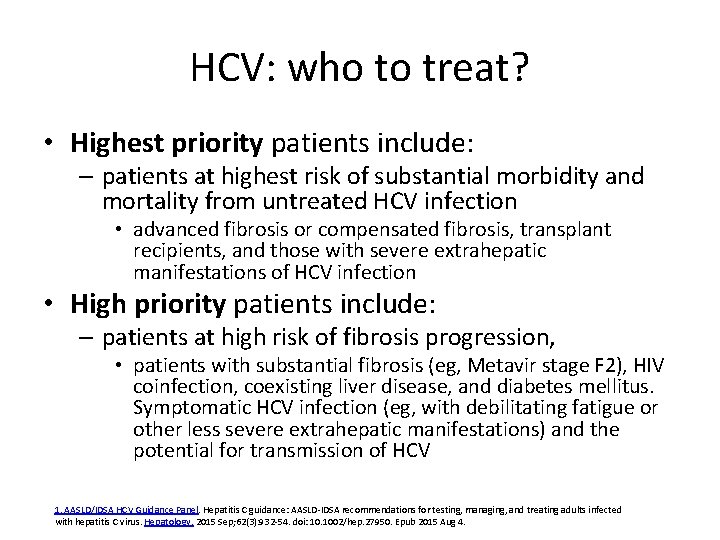 HCV: who to treat? • Highest priority patients include: – patients at highest risk