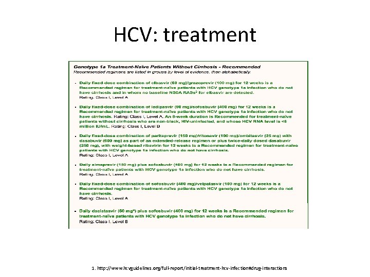 HCV: treatment 1. http: //www. hcvguidelines. org/full-report/initial-treatment-hcv-infection#drug-interactions 