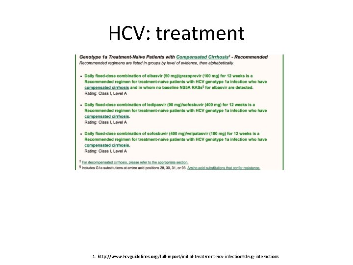 HCV: treatment 1. http: //www. hcvguidelines. org/full-report/initial-treatment-hcv-infection#drug-interactions 