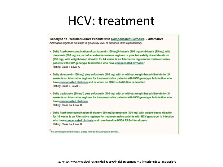 HCV: treatment 1. http: //www. hcvguidelines. org/full-report/initial-treatment-hcv-infection#drug-interactions 