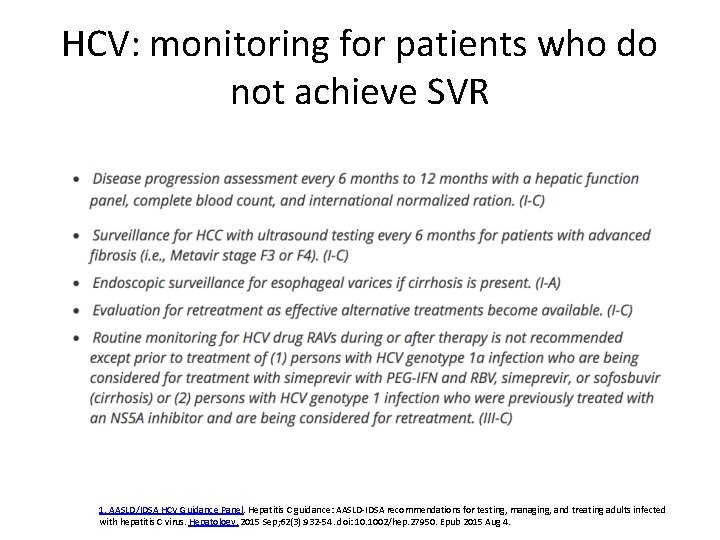HCV: monitoring for patients who do not achieve SVR 1. AASLD/IDSA HCV Guidance Panel.