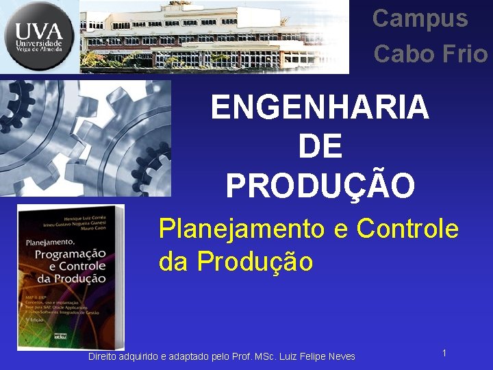 Campus Cabo Frio ENGENHARIA DE PRODUÇÃO Planejamento e Controle da Produção Direito adquirido e