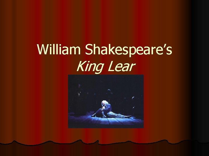 William Shakespeare’s King Lear 