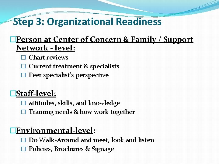 Step 3: Organizational Readiness �Person at Center of Concern & Family / Support Network