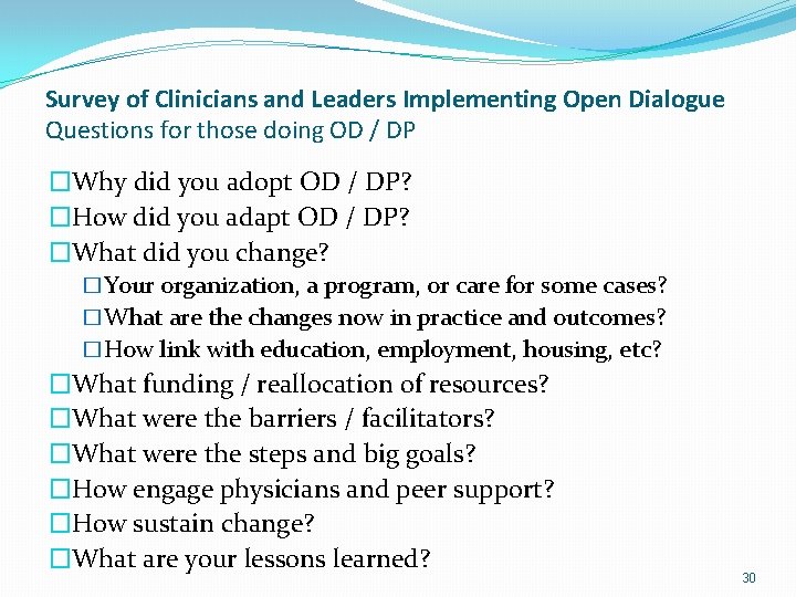 Survey of Clinicians and Leaders Implementing Open Dialogue Questions for those doing OD /