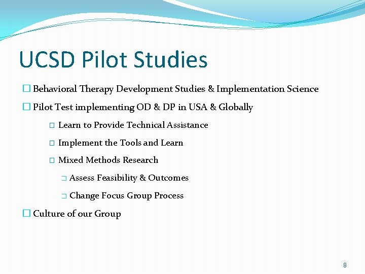 UCSD Pilot Studies � Behavioral Therapy Development Studies & Implementation Science � Pilot Test