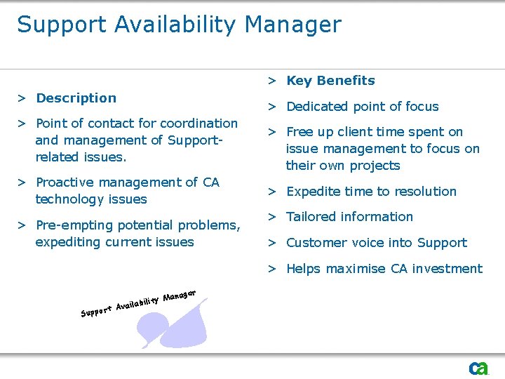 Support Availability Manager > Key Benefits > Description > Dedicated point of focus >