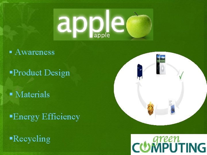 § Awareness §Product Design § Materials §Energy Efficiency §Recycling 