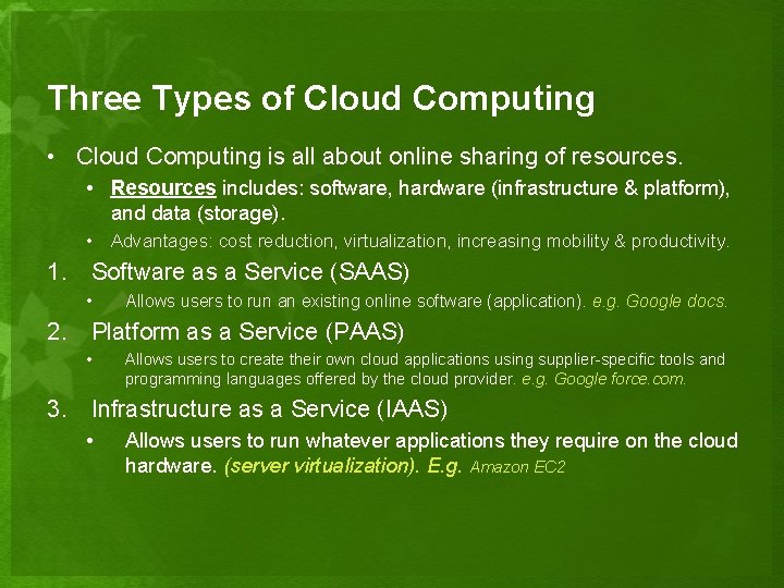 Three Types of Cloud Computing • Cloud Computing is all about online sharing of