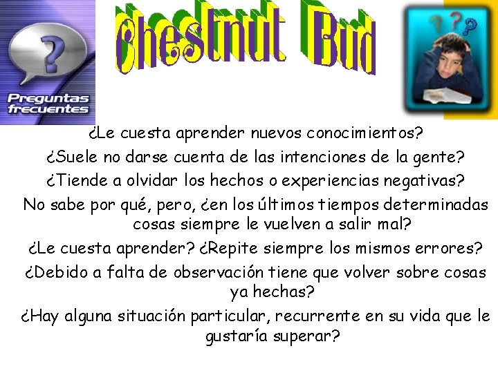 ¿Le cuesta aprender nuevos conocimientos? ¿Suele no darse cuenta de las intenciones de la