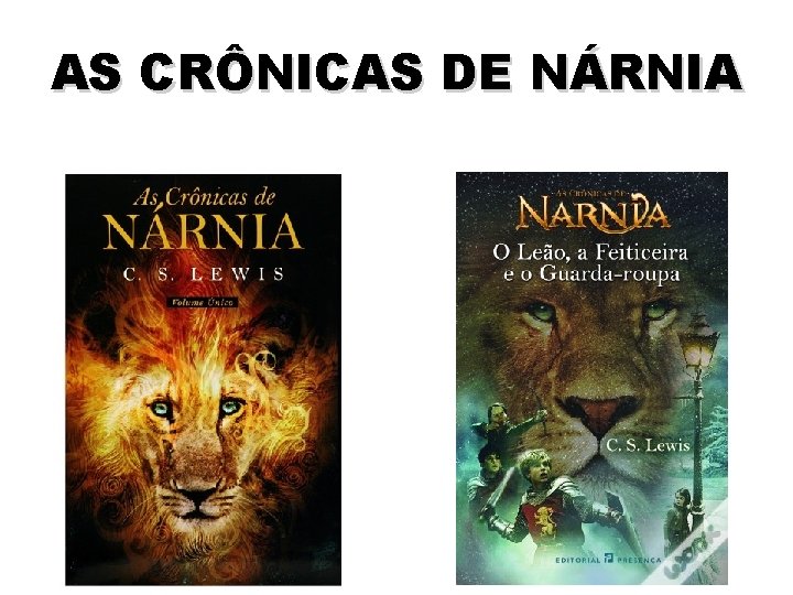 AS CRÔNICAS DE NÁRNIA 