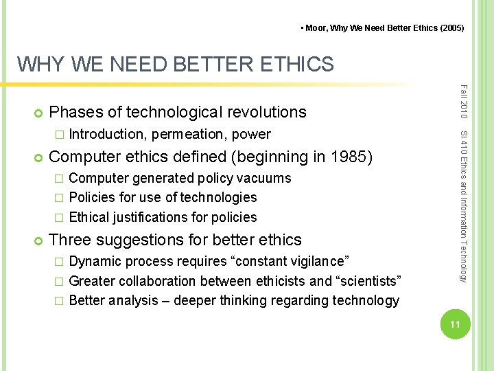  • Moor, Why We Need Better Ethics (2005) WHY WE NEED BETTER ETHICS