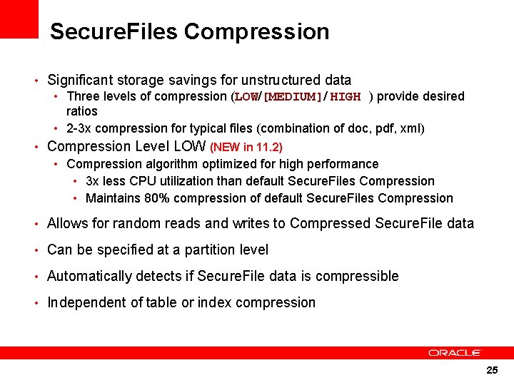 Secure. Files Compression • Significant storage savings for unstructured data • Three levels of