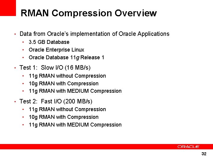 RMAN Compression Overview • Data from Oracle’s implementation of Oracle Applications • 3. 5