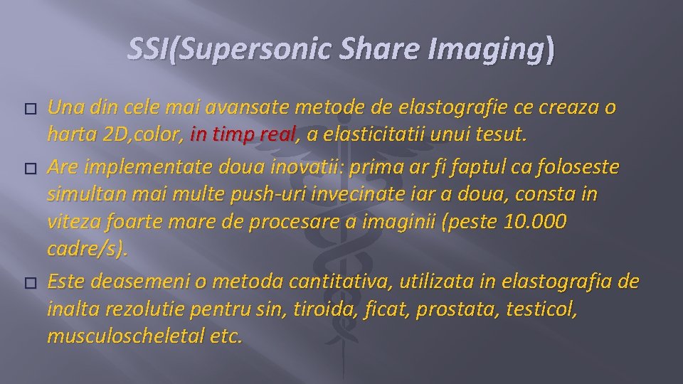 SSI(Supersonic Share Imaging) � � � Una din cele mai avansate metode de elastografie