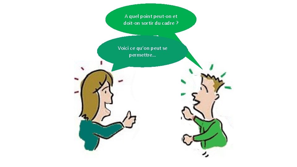 A quel point peut-on et doit-on sortir du cadre ? Voici ce qu’on peut