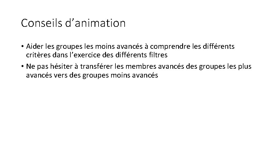 Conseils d’animation • Aider les groupes les moins avancés à comprendre les différents critères