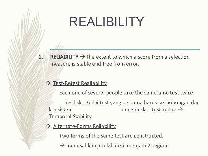 REALIBILITY 1. RELIABILITY the extent to which a score from a selection measure is REALIBILITY 1. RELIABILITY the extent to which a score from a selection measure is