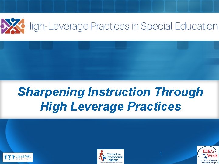 Sharpening Instruction Through High Leverage Practices 1 