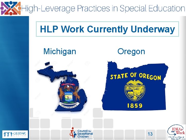 HLP Work Currently Underway Michigan Oregon 13 