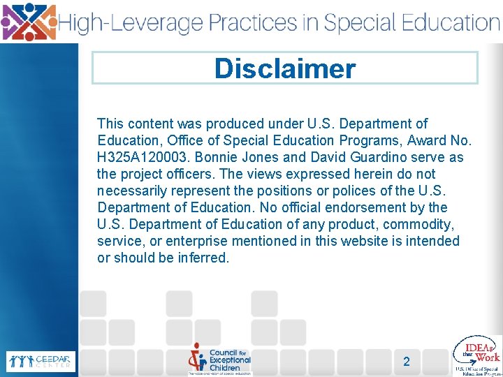 Disclaimer This content was produced under U. S. Department of Education, Office of Special