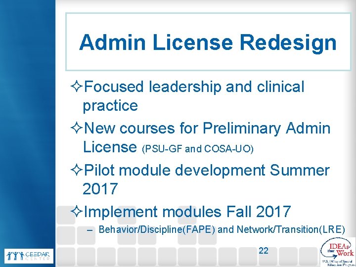 Admin License Redesign ²Focused leadership and clinical practice ²New courses for Preliminary Admin License