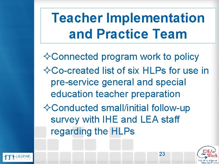 Teacher Implementation and Practice Team ²Connected program work to policy ²Co-created list of six