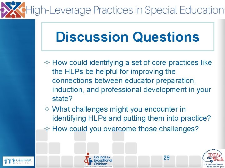 Discussion Questions ² How could identifying a set of core practices like the HLPs