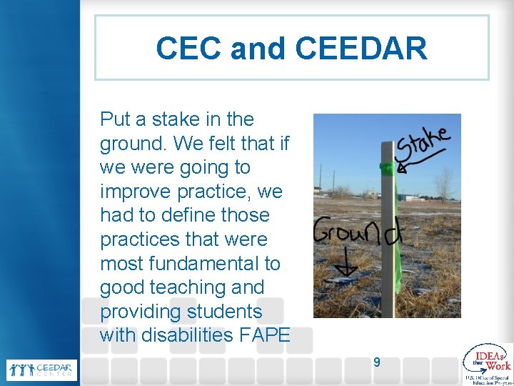 CEC and CEEDAR Put a stake in the ground. We felt that if we