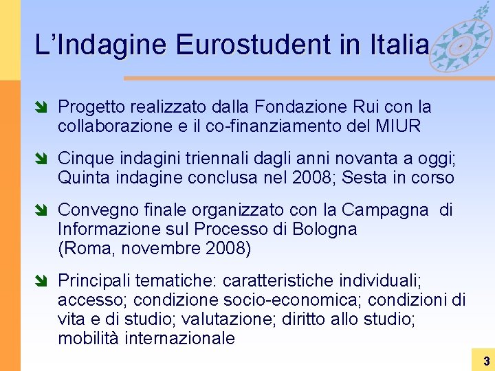 L’Indagine Eurostudent in Italia î Progetto realizzato dalla Fondazione Rui con la collaborazione e L’Indagine Eurostudent in Italia î Progetto realizzato dalla Fondazione Rui con la collaborazione e