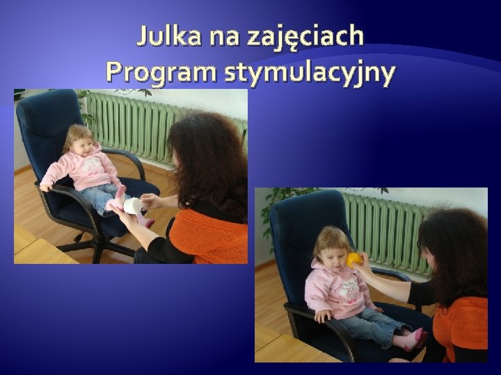 Julka na zajęciach Program stymulacyjny 