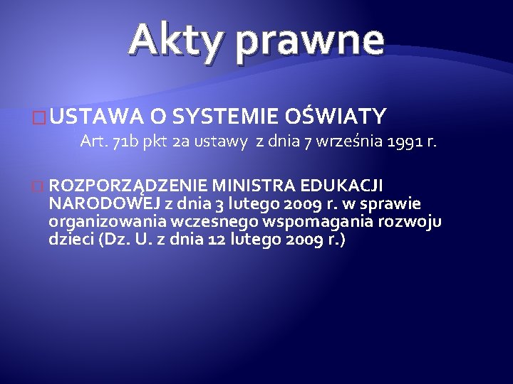 Akty prawne � USTAWA O SYSTEMIE OŚWIATY Art. 71 b pkt 2 a ustawy