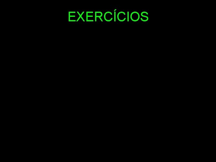 EXERCÍCIOS 