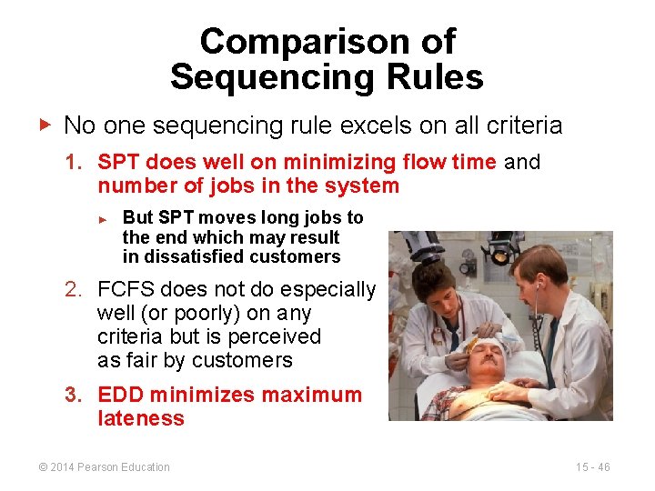 Comparison of Sequencing Rules ▶ No one sequencing rule excels on all criteria 1.