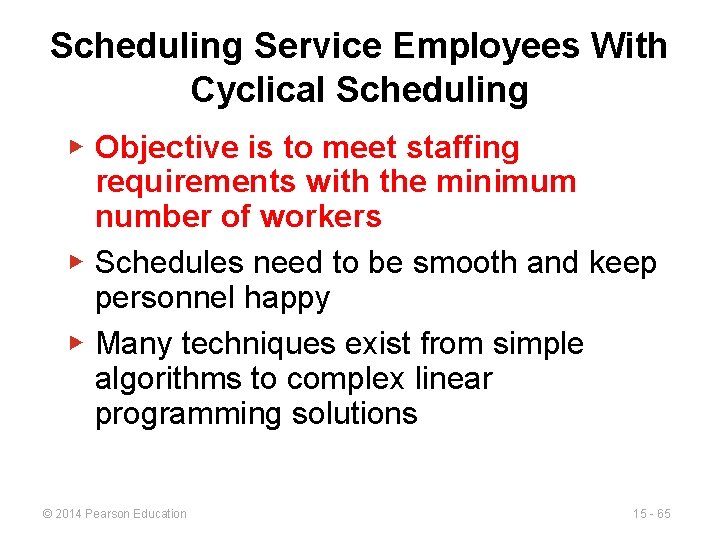 Scheduling Service Employees With Cyclical Scheduling ▶ Objective is to meet staffing requirements with