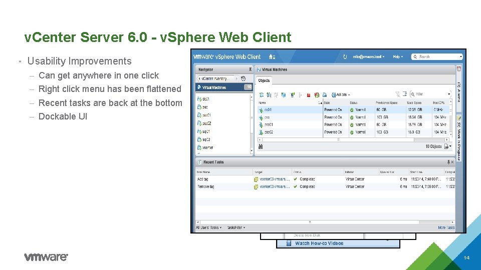 v. Center Server 6. 0 - v. Sphere Web Client • Usability Improvements –