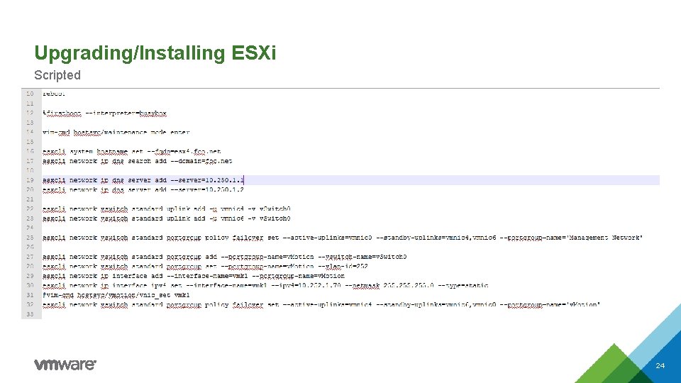Upgrading/Installing ESXi Scripted 24 