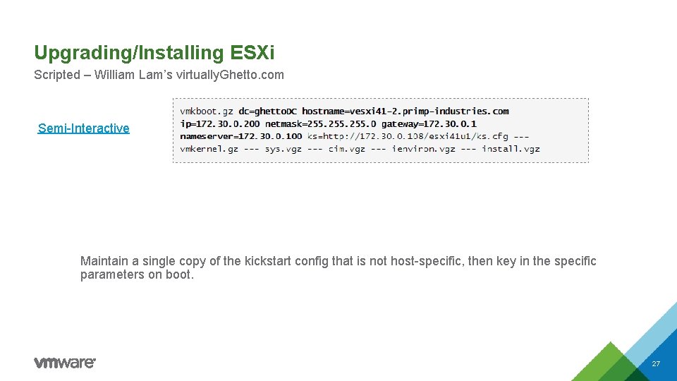 Upgrading/Installing ESXi Scripted – William Lam’s virtually. Ghetto. com Semi-Interactive Maintain a single copy