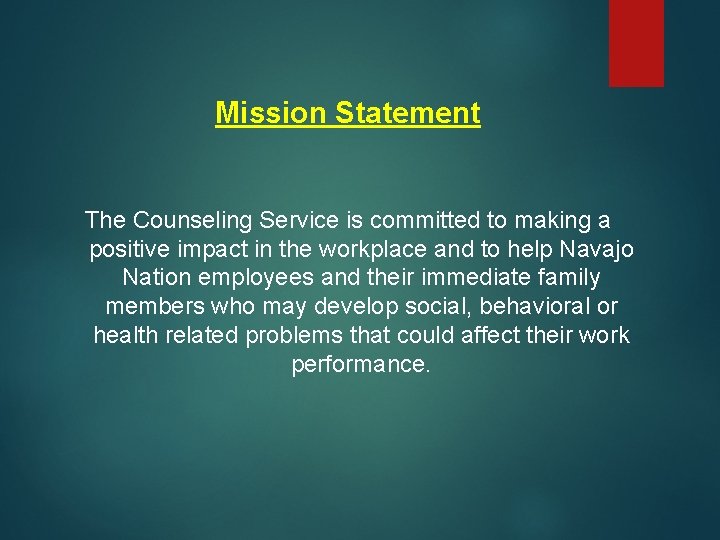 Mission Statement The Counseling Service is committed to making a positive impact in the