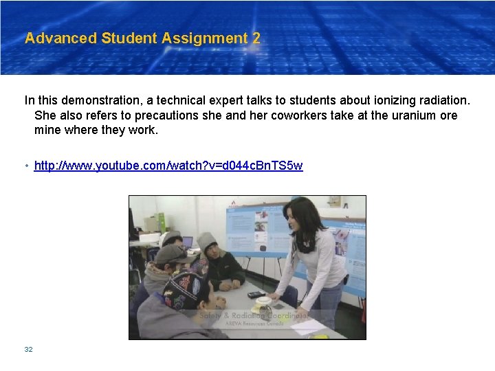 Advanced Student Assignment 2 In this demonstration, a technical expert talks to students about