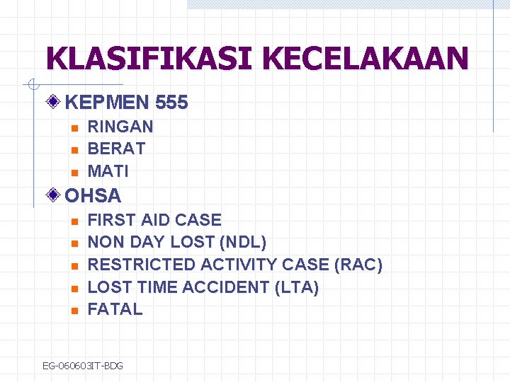 KLASIFIKASI KECELAKAAN KEPMEN 555 n n n RINGAN BERAT MATI OHSA n n n