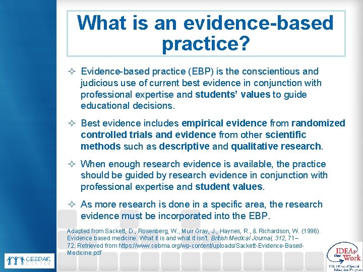 What is an evidence-based practice? ² Evidence-based practice (EBP) is the conscientious and judicious