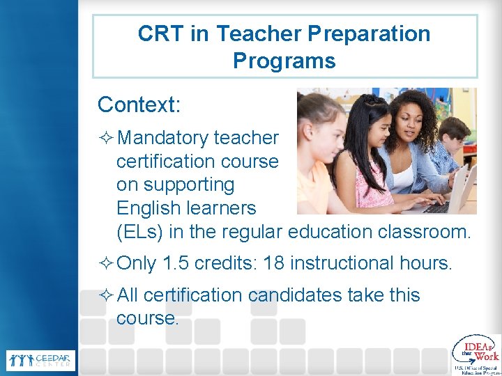 CRT in Teacher Preparation Programs Context: ² Mandatory teacher certification course on supporting English
