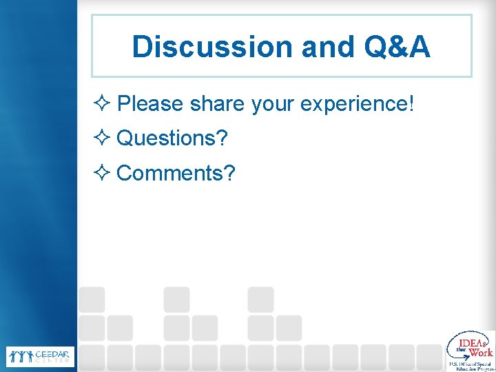 Discussion and Q&A ² Please share your experience! ² Questions? ² Comments? 