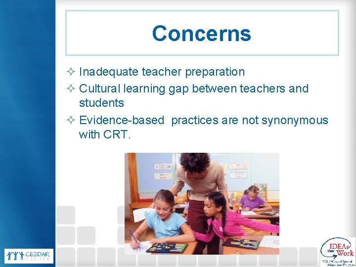 Concerns ² Inadequate teacher preparation ² Cultural learning gap between teachers and students ²