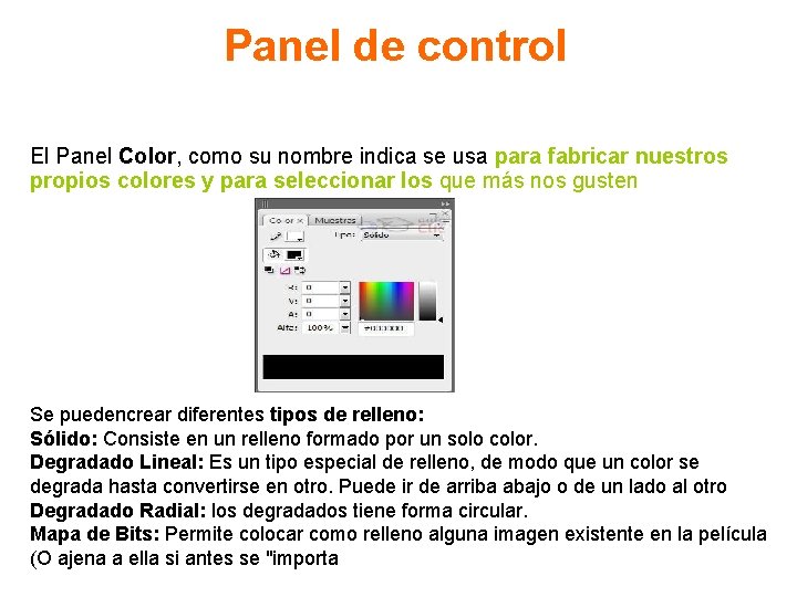 Panel de control El Panel Color, como su nombre indica se usa para fabricar